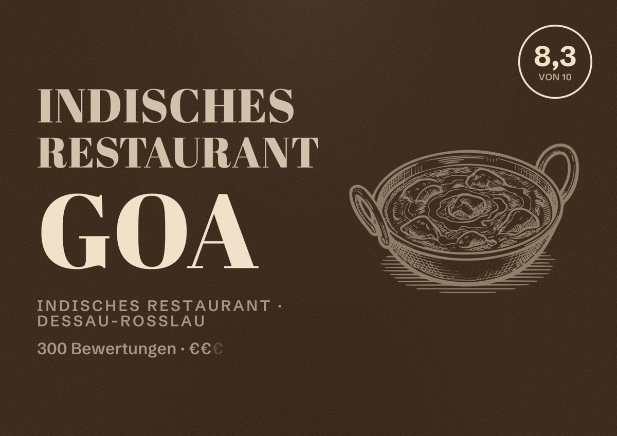 Illustriertes Poster von Indisches Restaurant Goa, Indisches Restaurant in Dessau-Roßlau: Bewertung 8,3 von 10 aus 300 Bewertungen, Preisniveau €€
