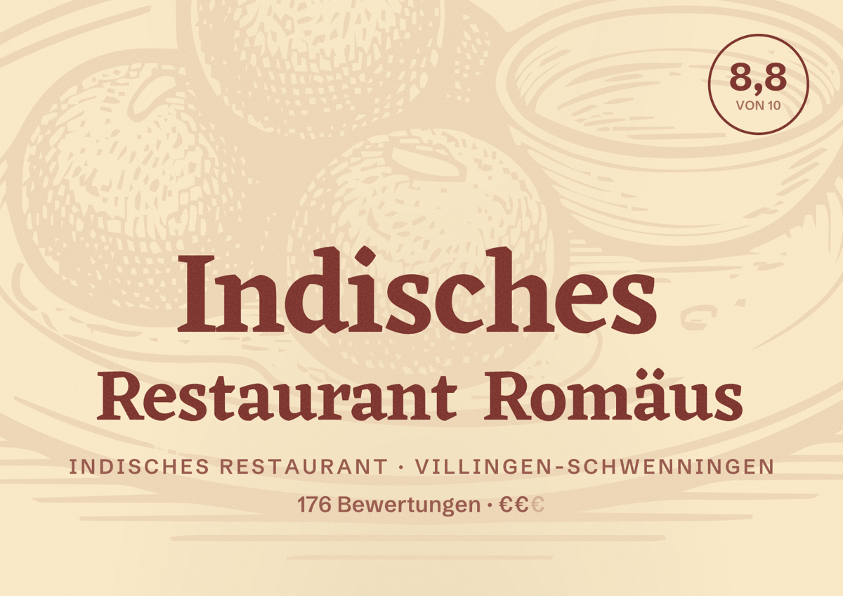 Illustriertes Poster von Indisches Restaurant Romäus, Indisches Restaurant in Villingen-Schwenningen: Bewertung 8,8 von 10 aus 176 Bewertungen, Preisniveau €€