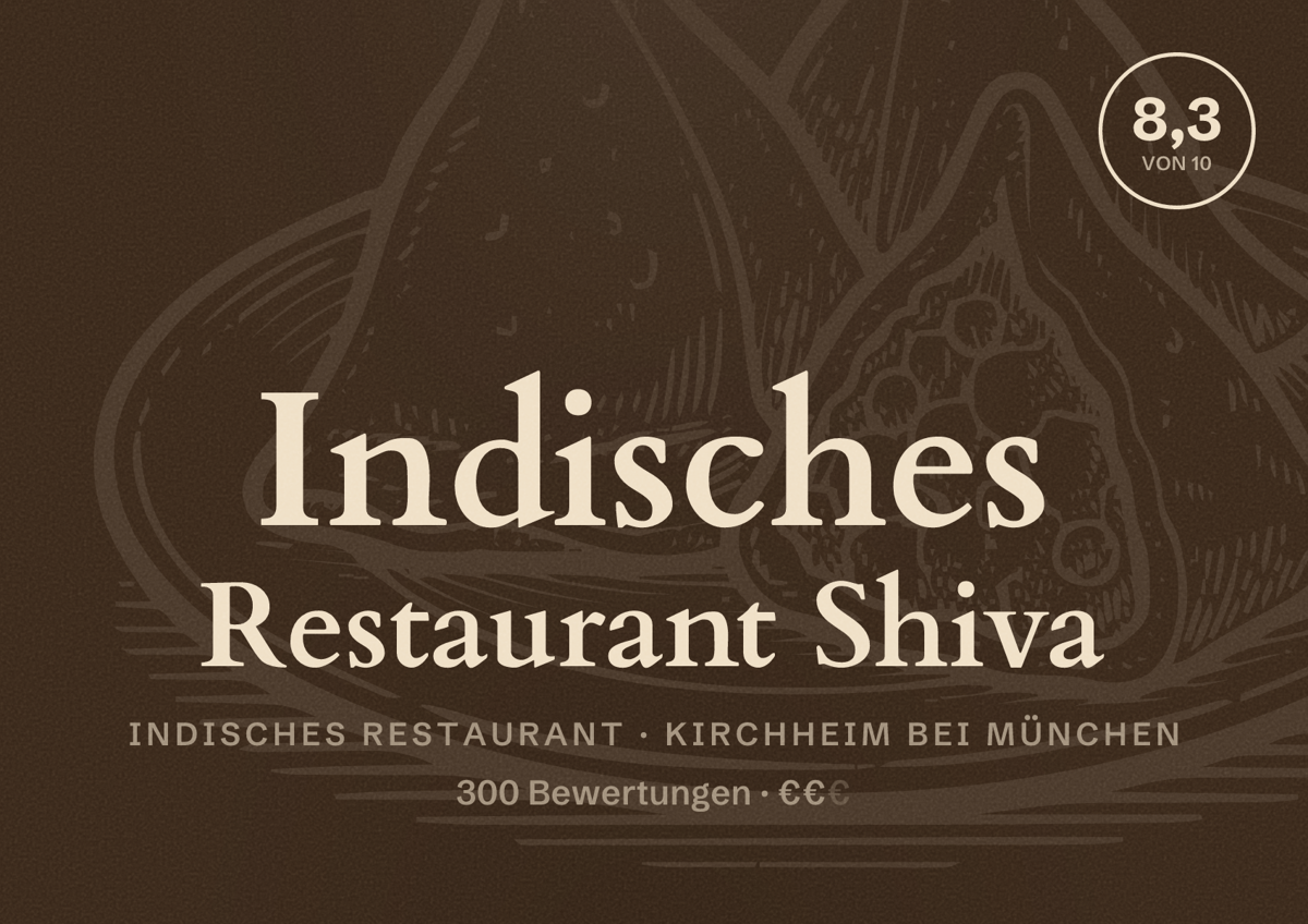 Illustriertes Poster von Indisches Restaurant Shiva, Indisches Restaurant in Kirchheim bei München: Bewertung 8,3 von 10 aus 300 Bewertungen, Preisniveau €€