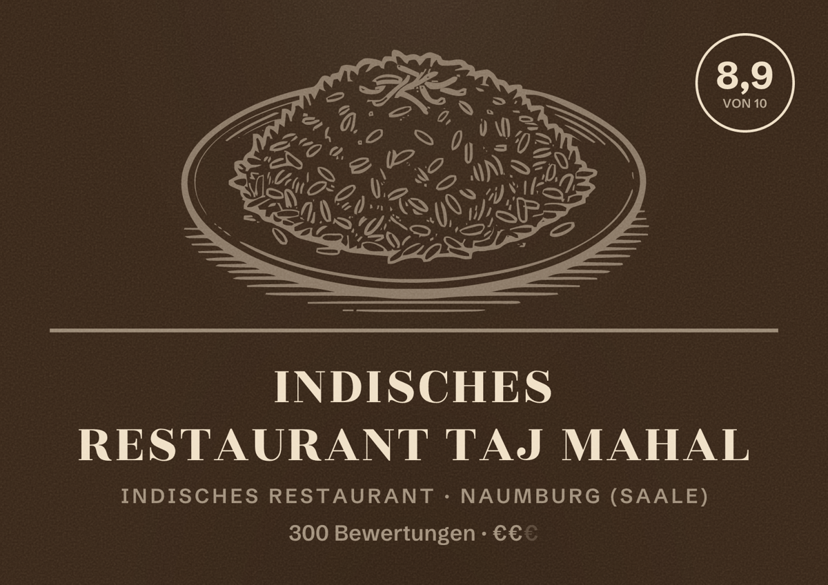 Illustriertes Poster von Indisches Restaurant Taj Mahal, Indisches Restaurant in Naumburg (Saale): Bewertung 8,9 von 10 aus 300 Bewertungen, Preisniveau €€