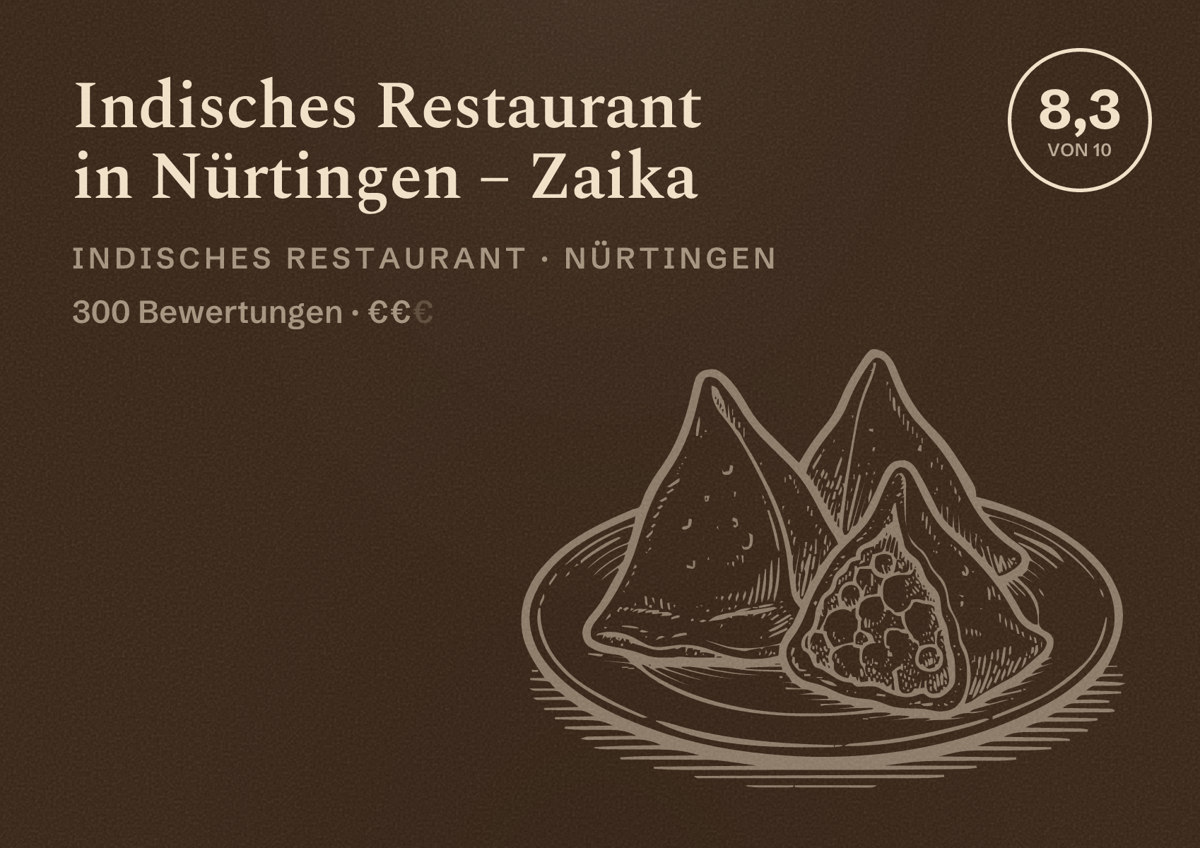 Illustriertes Poster von Indisches Restaurant in Nürtingen – Zaika, Indisches Restaurant in Nürtingen: Bewertung 8,3 von 10 aus 300 Bewertungen, Preisniveau €€