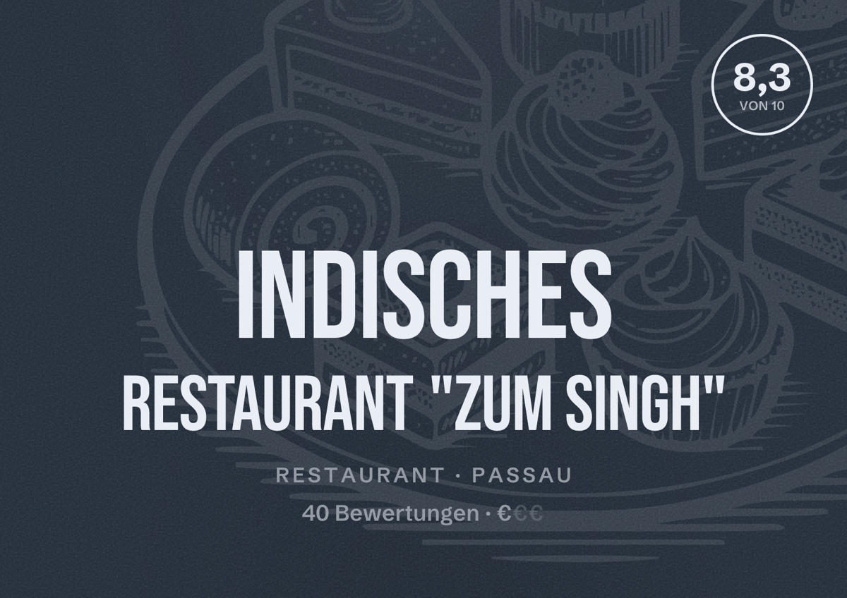 Illustriertes Poster von Indisches Restaurant "Zum Singh", Restaurant in Passau: Bewertung 8,3 von 10 aus 40 Bewertungen, Preisniveau €