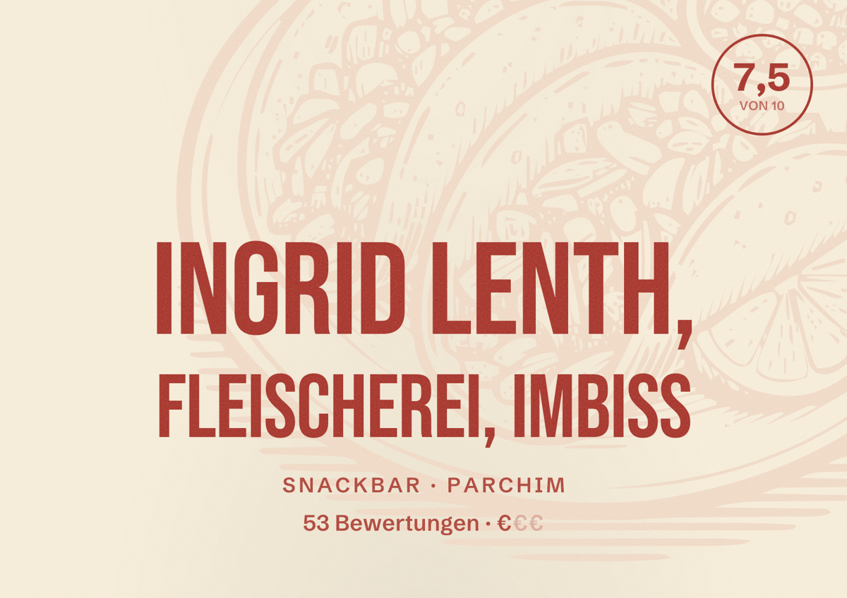 Illustriertes Poster von Ingrid Lenth, Fleischerei, Imbiss, Snackbar in Parchim: Bewertung 7,5 von 10 aus 53 Bewertungen, Preisniveau €
