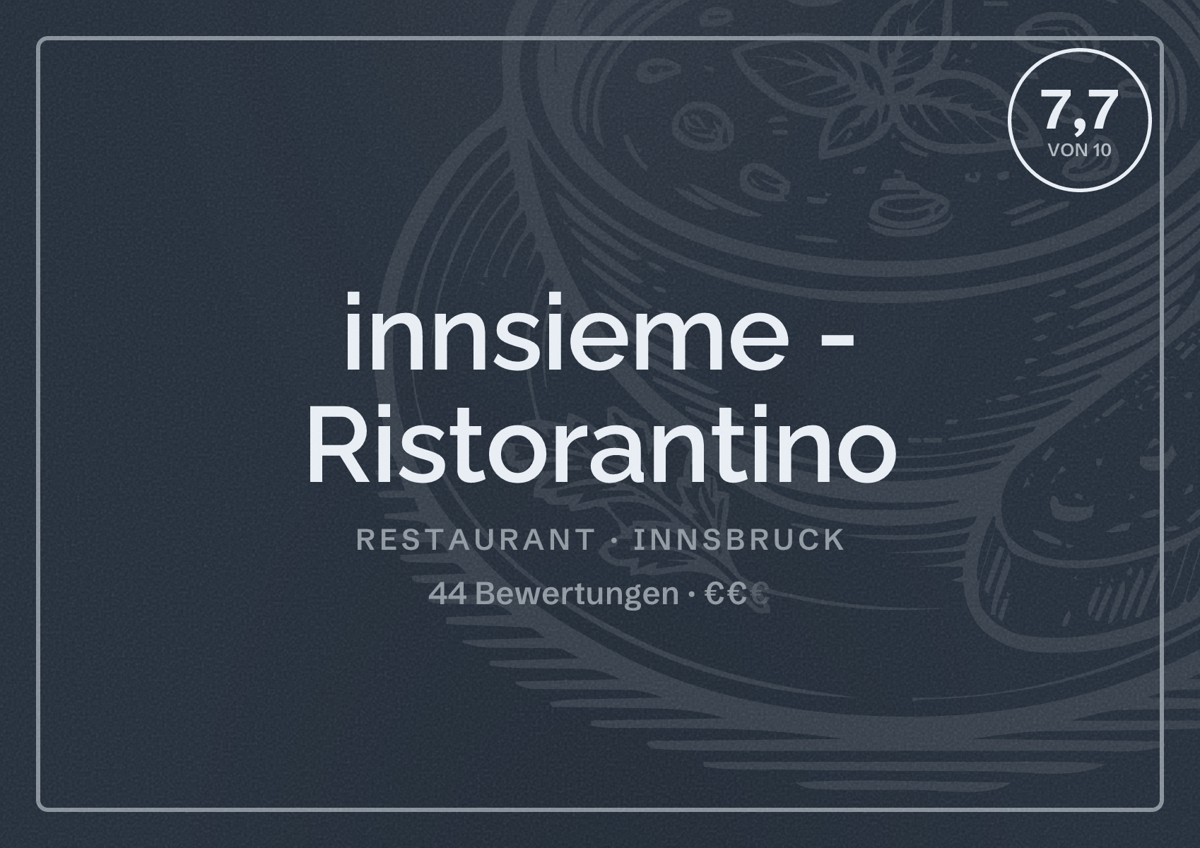 Illustriertes Poster von innsieme - Ristorantino, Restaurant in Innsbruck: Bewertung 7,7 von 10 aus 44 Bewertungen, Preisniveau €€