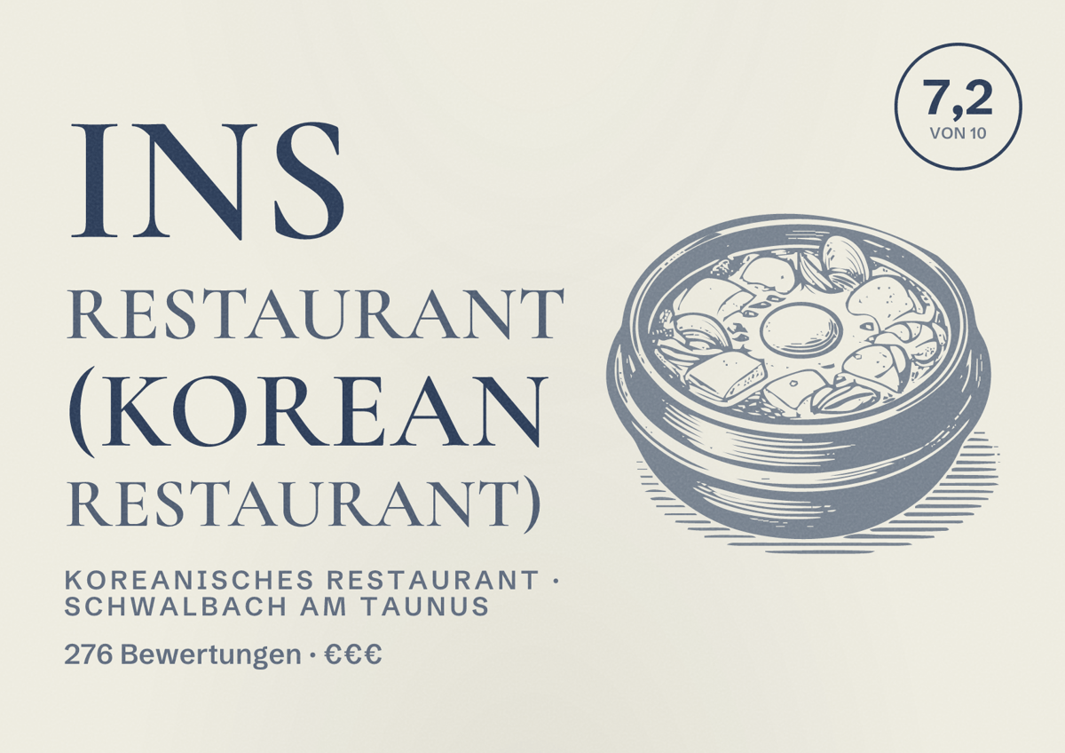Illustriertes Poster von Ins Restaurant (Korean Restaurant), Koreanisches Restaurant in Schwalbach am Taunus: Bewertung 7,2 von 10 aus 276 Bewertungen, Preisniveau €€€