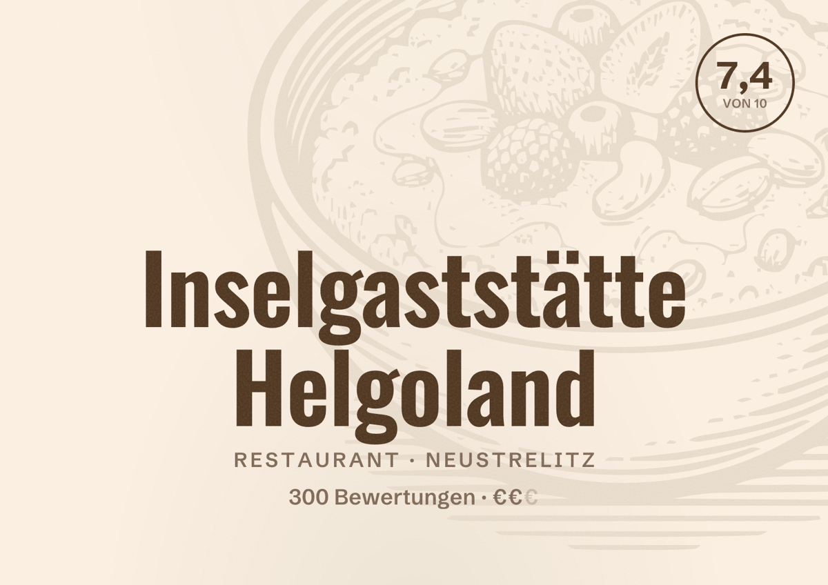 Illustriertes Poster von Inselgaststätte Helgoland, Restaurant in Neustrelitz: Bewertung 7,4 von 10 aus 300 Bewertungen, Preisniveau €€