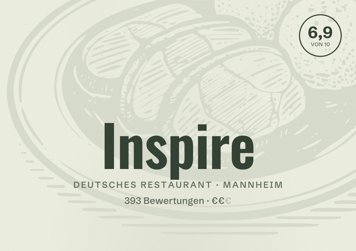 Illustriertes Poster von Inspire, Deutsches Restaurant in Mannheim: Bewertung 6,9 von 10 aus 393 Bewertungen, Preisniveau €€