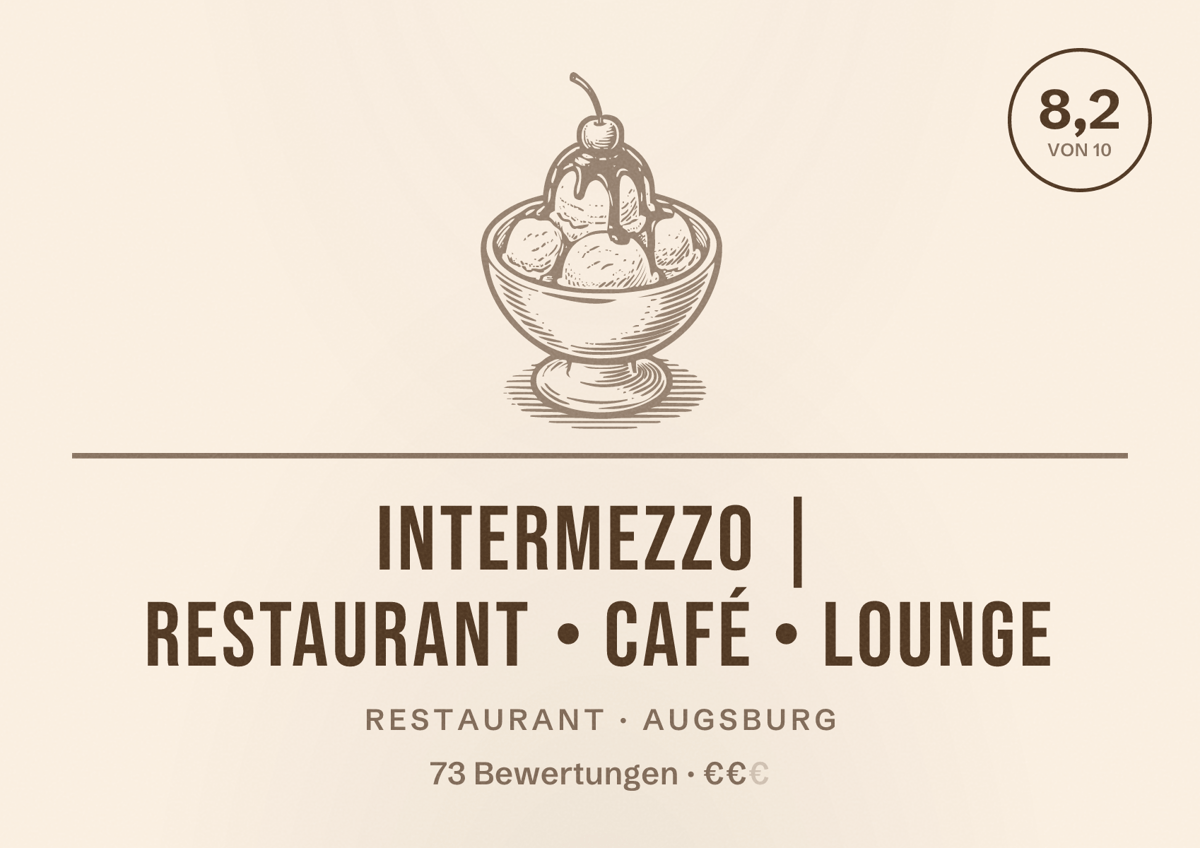Illustriertes Poster von Intermezzo | Restaurant • Café • Lounge, Restaurant in Augsburg: Bewertung 8,2 von 10 aus 73 Bewertungen, Preisniveau €€