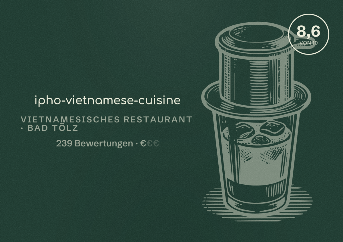 Illustriertes Poster von ipho-vietnamese-cuisine, Vietnamesisches Restaurant in Bad Tölz: Bewertung 8,6 von 10 aus 239 Bewertungen, Preisniveau €