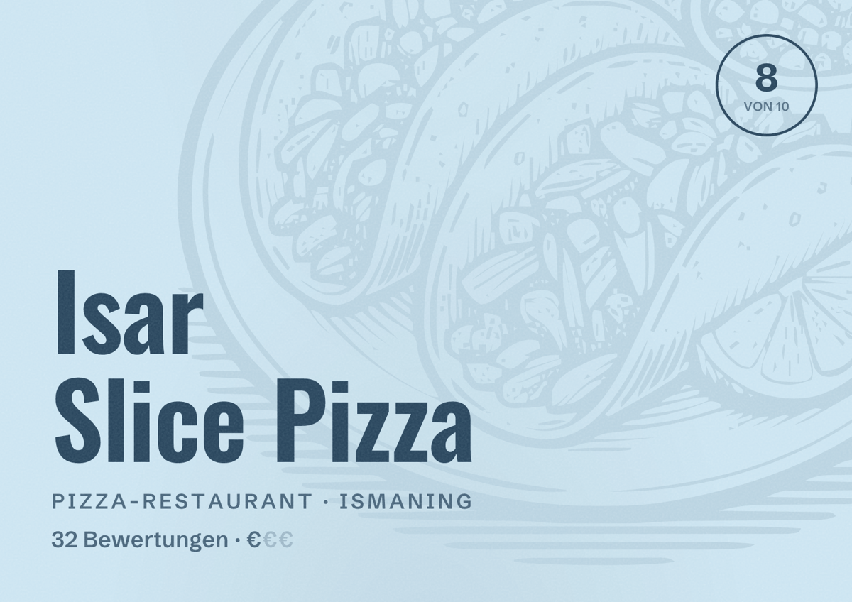 Illustriertes Poster von Isar Slice Pizza, Pizza-Restaurant in Ismaning: Bewertung 8 von 10 aus 32 Bewertungen, Preisniveau €