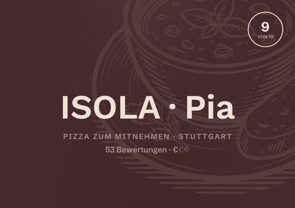 Illustriertes Poster von ISOLA Pia, Pizza zum Mitnehmen in Stuttgart: Bewertung 9,0 von 10 aus 53 Bewertungen, Preisniveau €