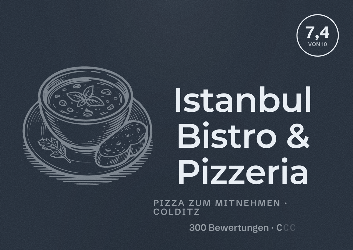 Illustriertes Poster von Istanbul Bistro & Pizzeria, Pizza zum Mitnehmen in Colditz: Bewertung 7,4 von 10 aus 300 Bewertungen, Preisniveau €