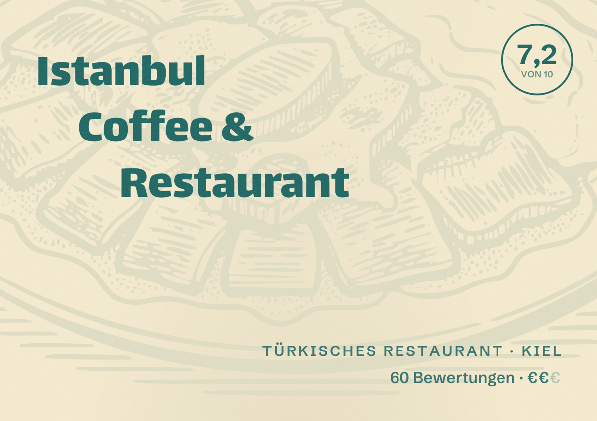 Illustriertes Poster von Istanbul Coffee & Restaurant, Türkisches Restaurant in Kiel: Bewertung 7,2 von 10 aus 60 Bewertungen, Preisniveau €€