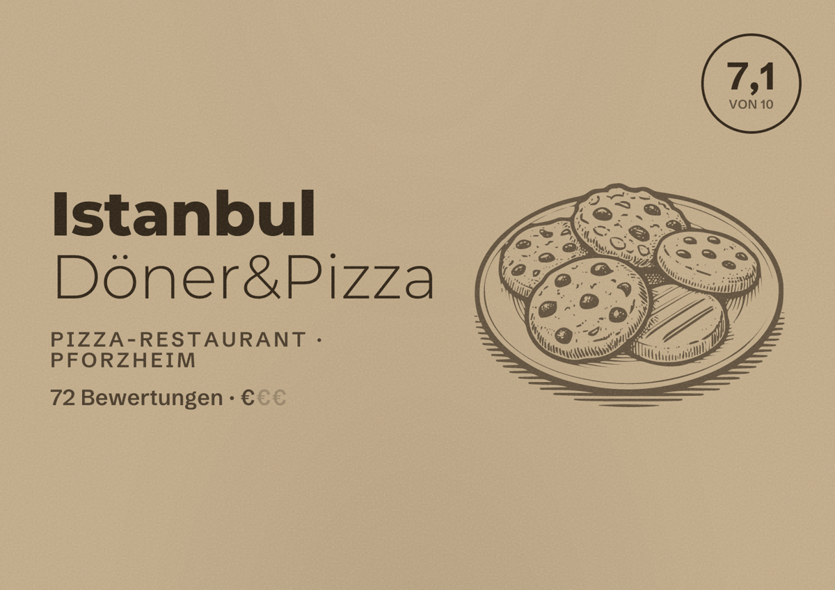 Illustriertes Poster von Istanbul Döner&Pizza, Pizza-Restaurant in Pforzheim: Bewertung 7,1 von 10 aus 72 Bewertungen, Preisniveau €