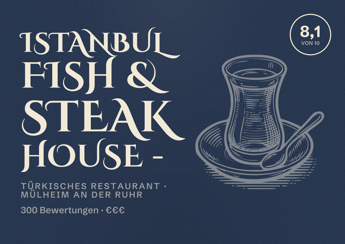 Illustriertes Poster von Istanbul Fish & Steak House -, Türkisches Restaurant in Mülheim an der Ruhr: Bewertung 8,1 von 10 aus 300 Bewertungen, Preisniveau €€€