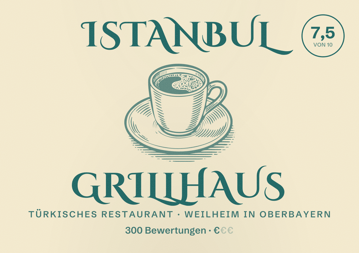 Illustriertes Poster von Istanbul Grillhaus, Türkisches Restaurant in Weilheim in Oberbayern: Bewertung 7,5 von 10 aus 300 Bewertungen, Preisniveau €