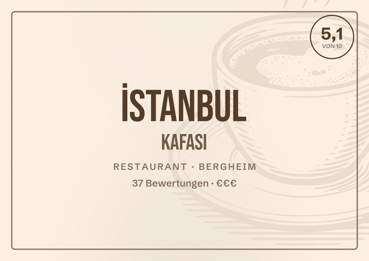 Illustriertes Poster von İstanbul Kafası, Restaurant in Bergheim: Bewertung 5,1 von 10 aus 37 Bewertungen, Preisniveau €€€