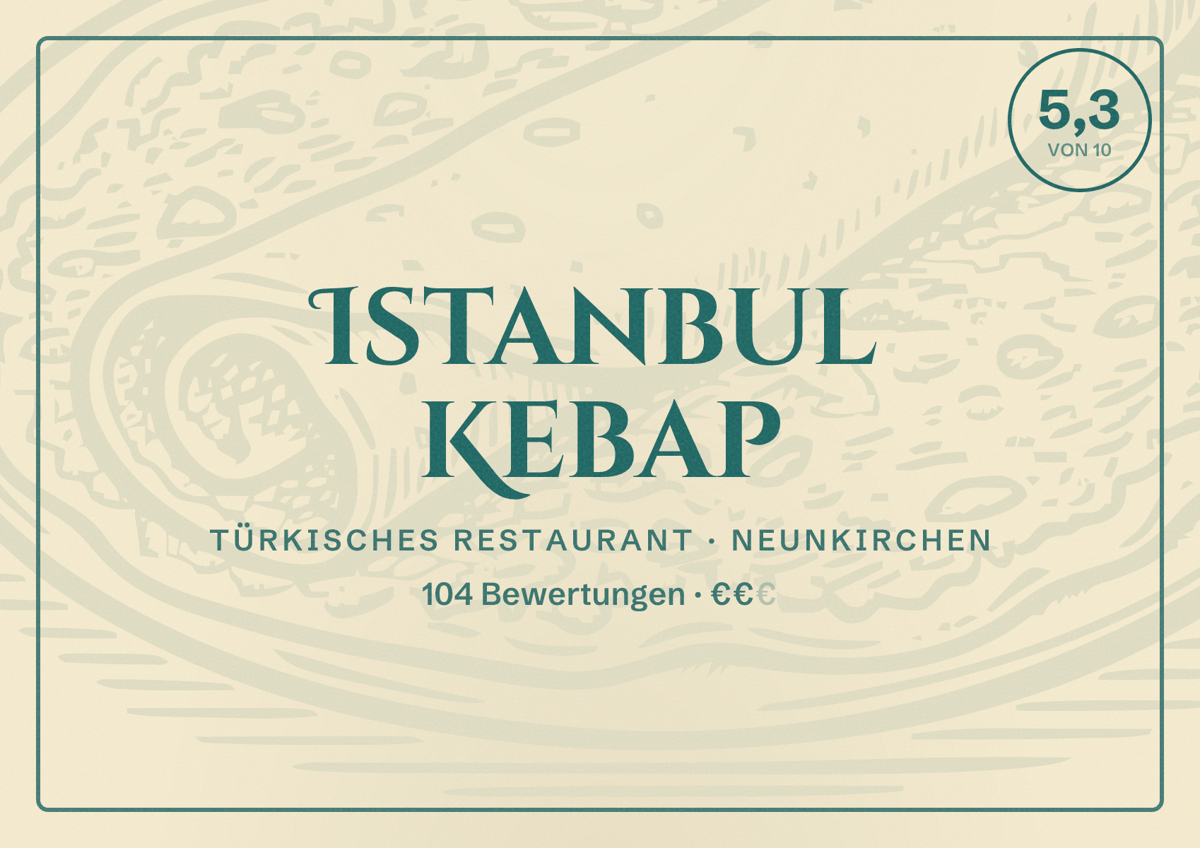 Illustriertes Poster von Istanbul Kebap, Türkisches Restaurant in Neunkirchen: Bewertung 5,3 von 10 aus 104 Bewertungen, Preisniveau €€
