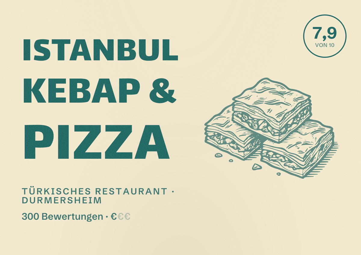 Illustriertes Poster von Istanbul Kebap & Pizza, Türkisches Restaurant in Durmersheim: Bewertung 7,9 von 10 aus 300 Bewertungen, Preisniveau €