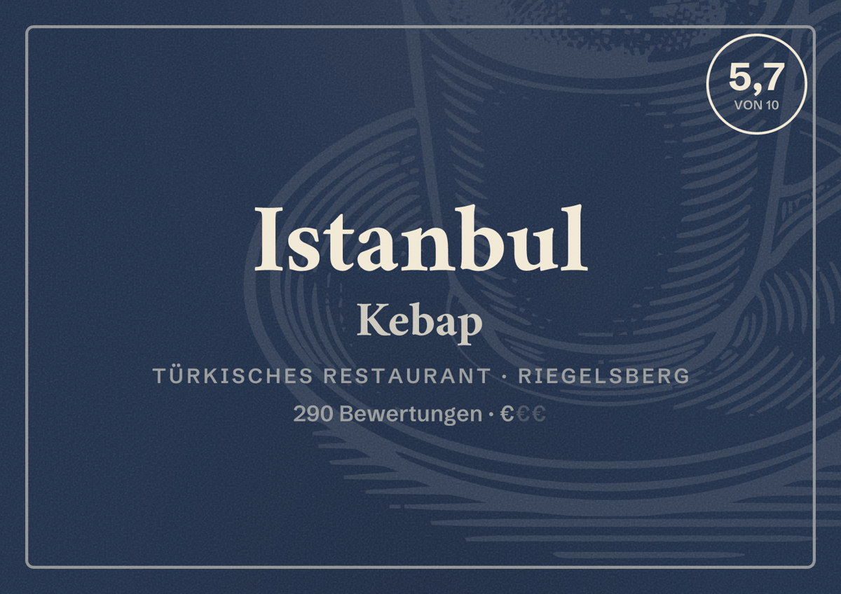 Illustriertes Poster von Istanbul Kebap, Türkisches Restaurant in Riegelsberg: Bewertung 5,7 von 10 aus 290 Bewertungen, Preisniveau €
