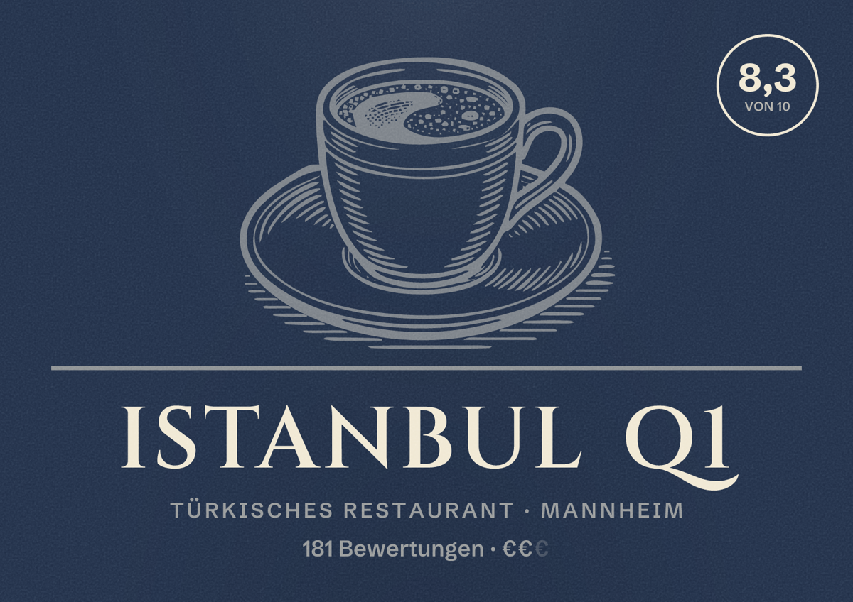 Illustriertes Poster von Istanbul Q1, Türkisches Restaurant in Mannheim: Bewertung 8,3 von 10 aus 181 Bewertungen, Preisniveau €€