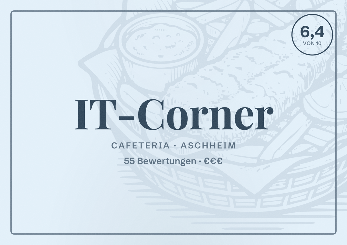 Illustriertes Poster von IT-Corner, Cafeteria in Aschheim: Bewertung 6,4 von 10 aus 55 Bewertungen, Preisniveau €€€