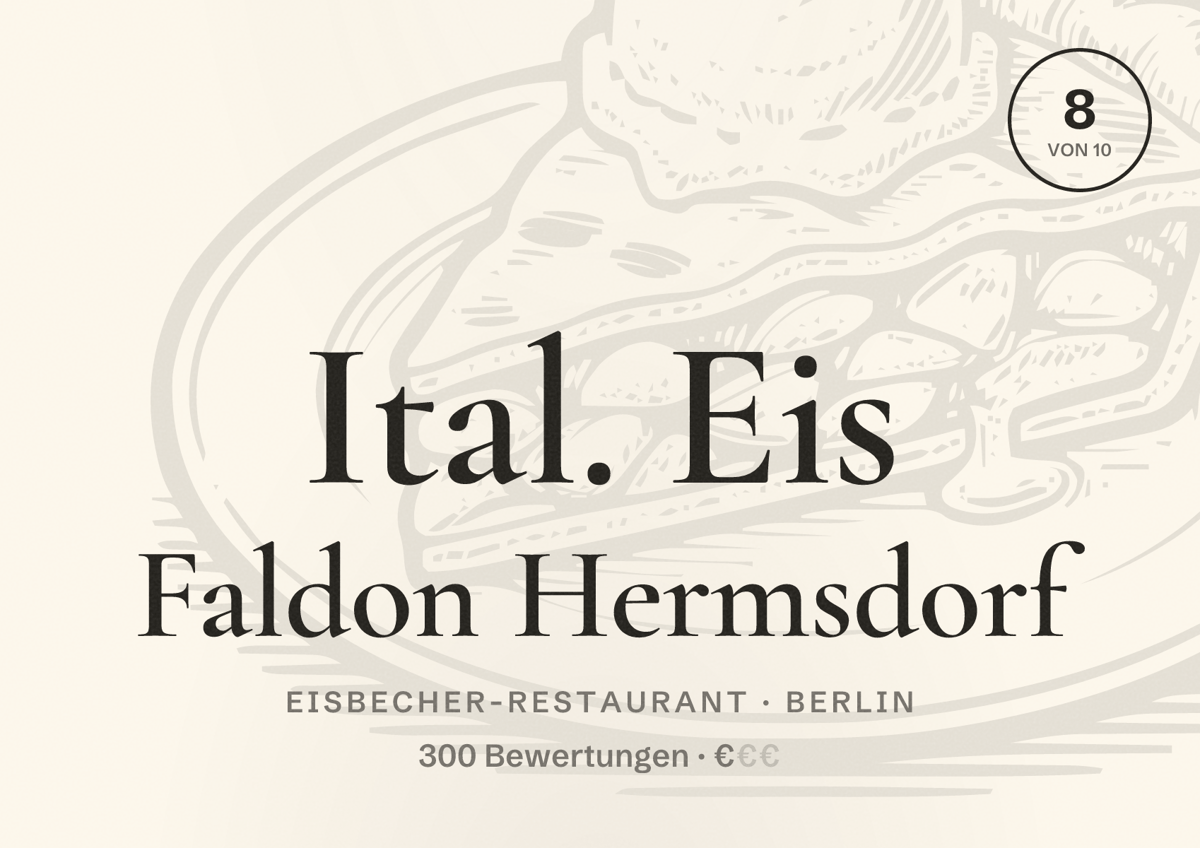Illustriertes Poster von Ital. Eis Faldon Hermsdorf, Eisbecher-Restaurant in Berlin: Bewertung 8,0 von 10 aus 300 Bewertungen, Preisniveau €