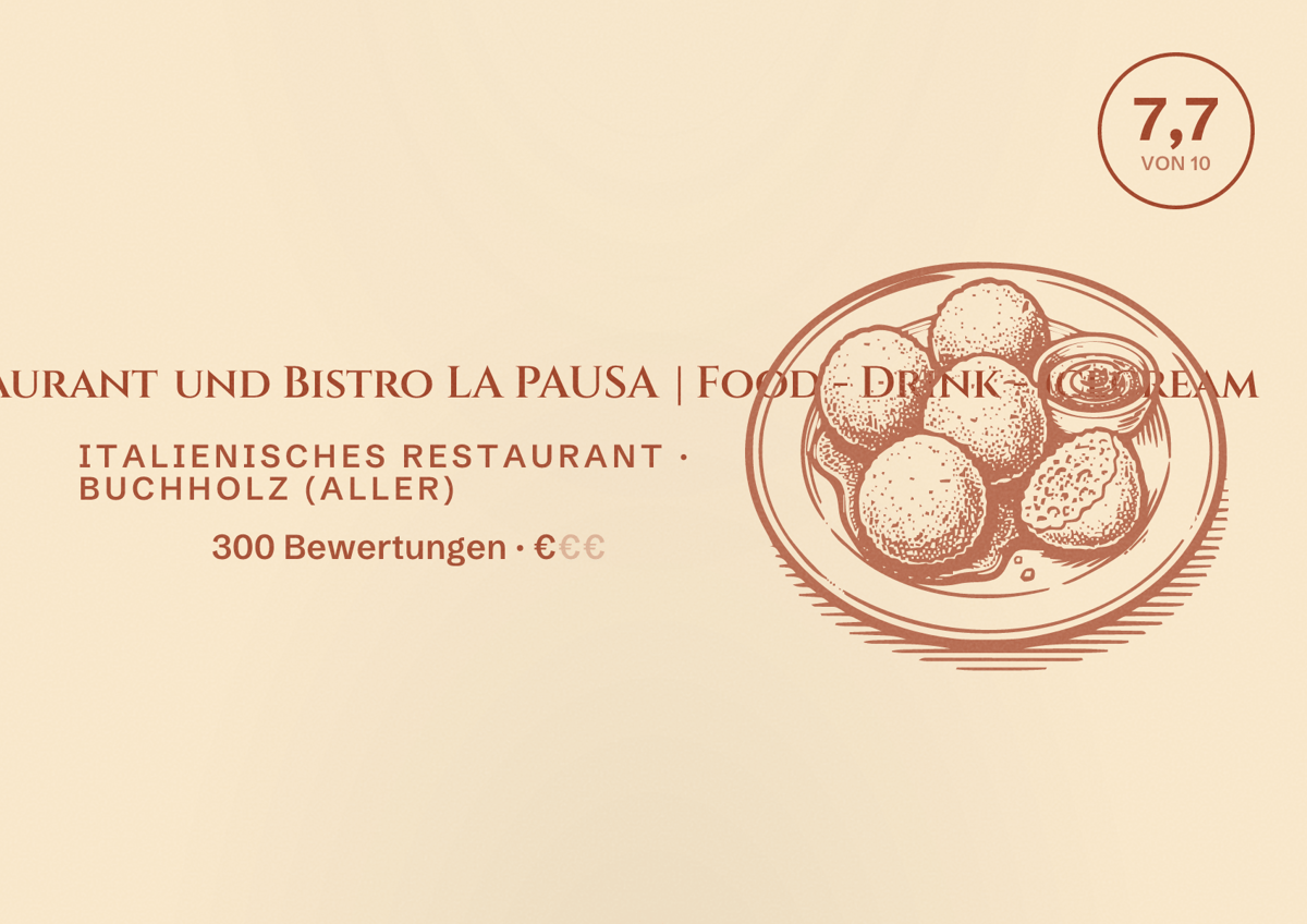 Illustriertes Poster von Italienisches Restaurant und Bistro LA PAUSA | Food - Drink - Icecream, Italienisches Restaurant in Buchholz (Aller): Bewertung 7,7 von 10 aus 300 Bewertungen, Preisniveau €