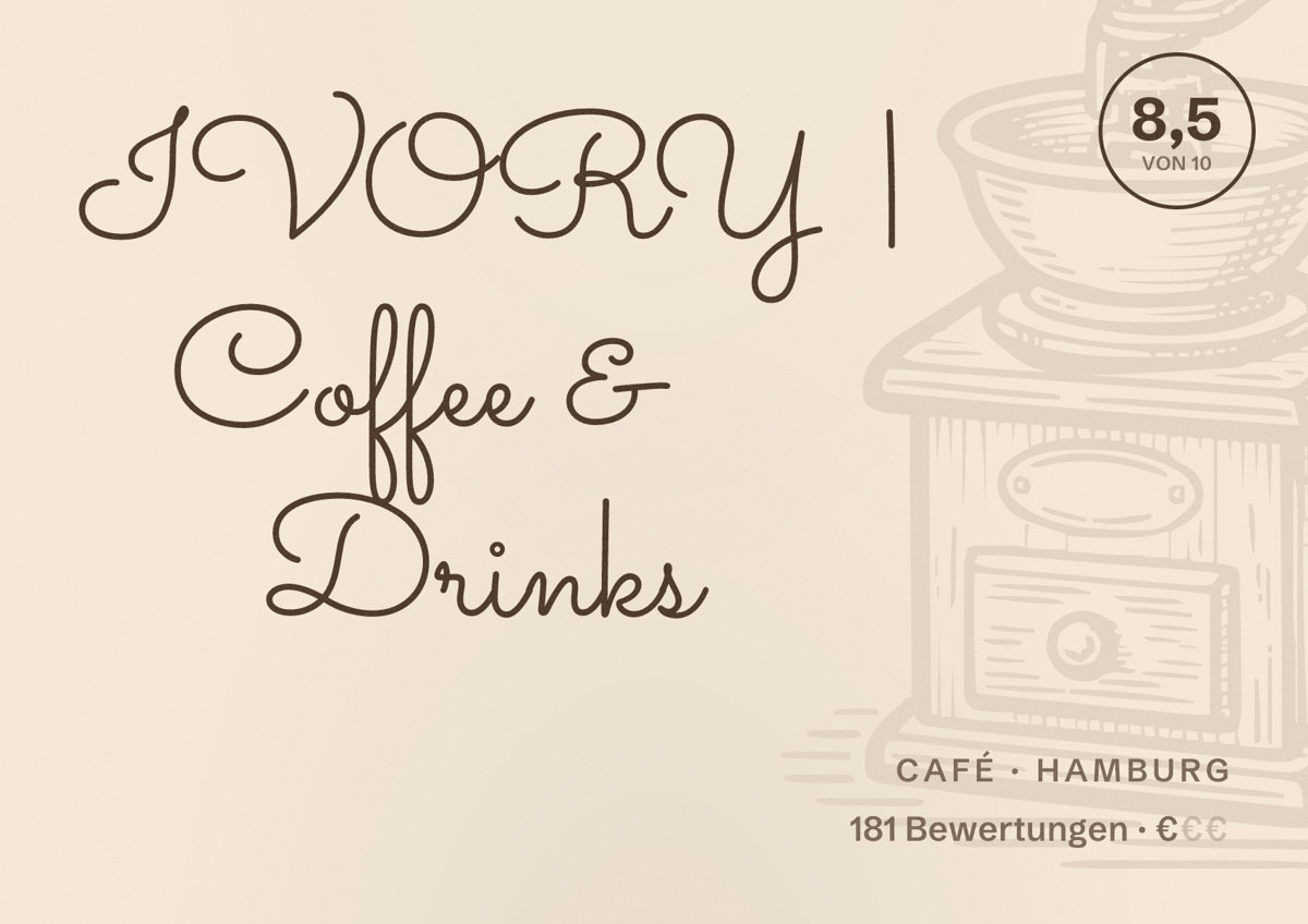 Illustriertes Poster von IVORY | Coffee & Drinks, Café in Hamburg: Bewertung 8,5 von 10 aus 181 Bewertungen, Preisniveau €