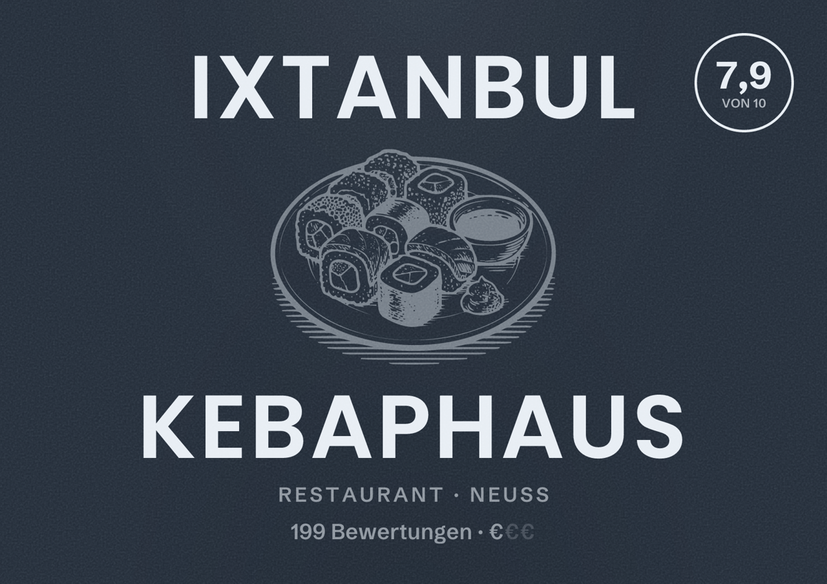Illustriertes Poster von Ixtanbul Kebaphaus, Restaurant in Neuss: Bewertung 7,9 von 10 aus 199 Bewertungen, Preisniveau €