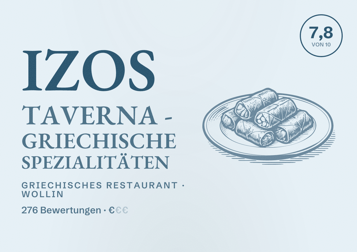 Illustriertes Poster von Izos Taverna - Griechische Spezialitäten, Griechisches Restaurant in Wollin: Bewertung 7,8 von 10 aus 276 Bewertungen, Preisniveau €
