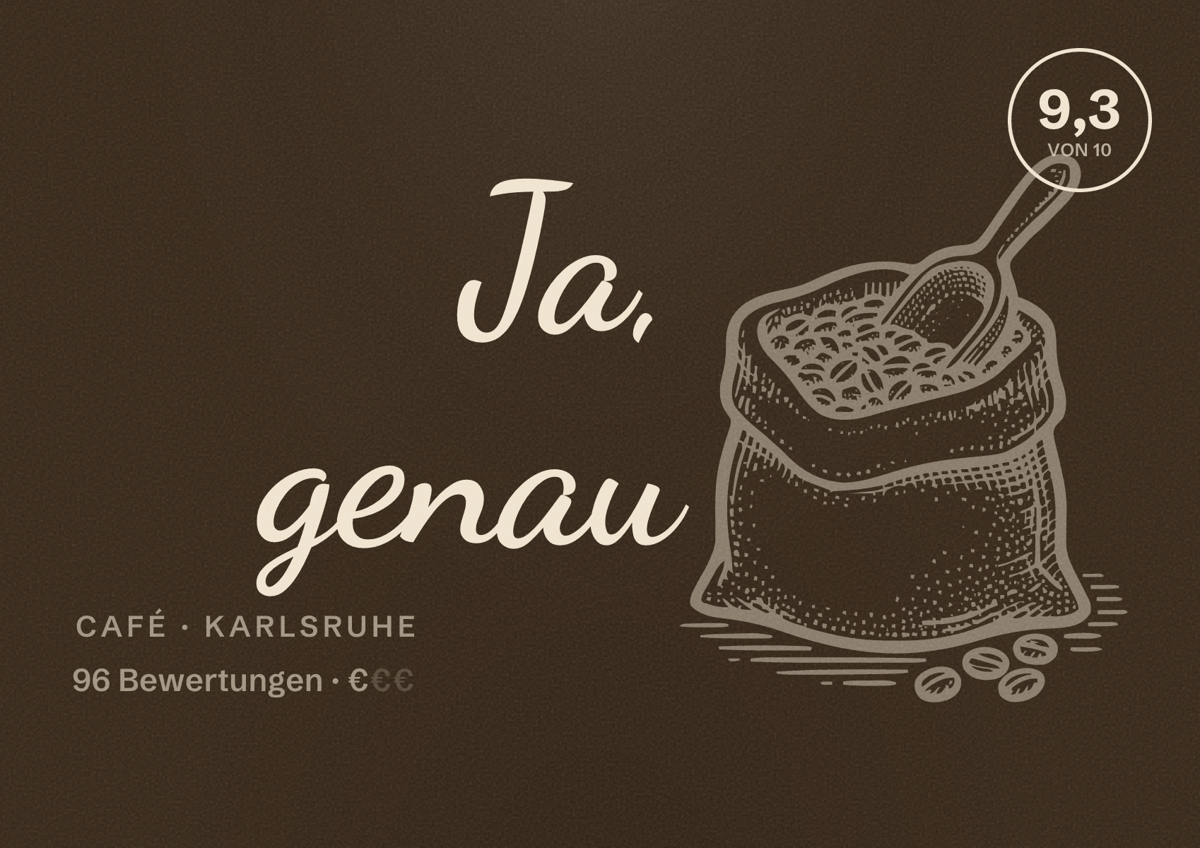 Illustriertes Poster von Ja, genau, Café in Karlsruhe: Bewertung 9,3 von 10 aus 96 Bewertungen, Preisniveau €