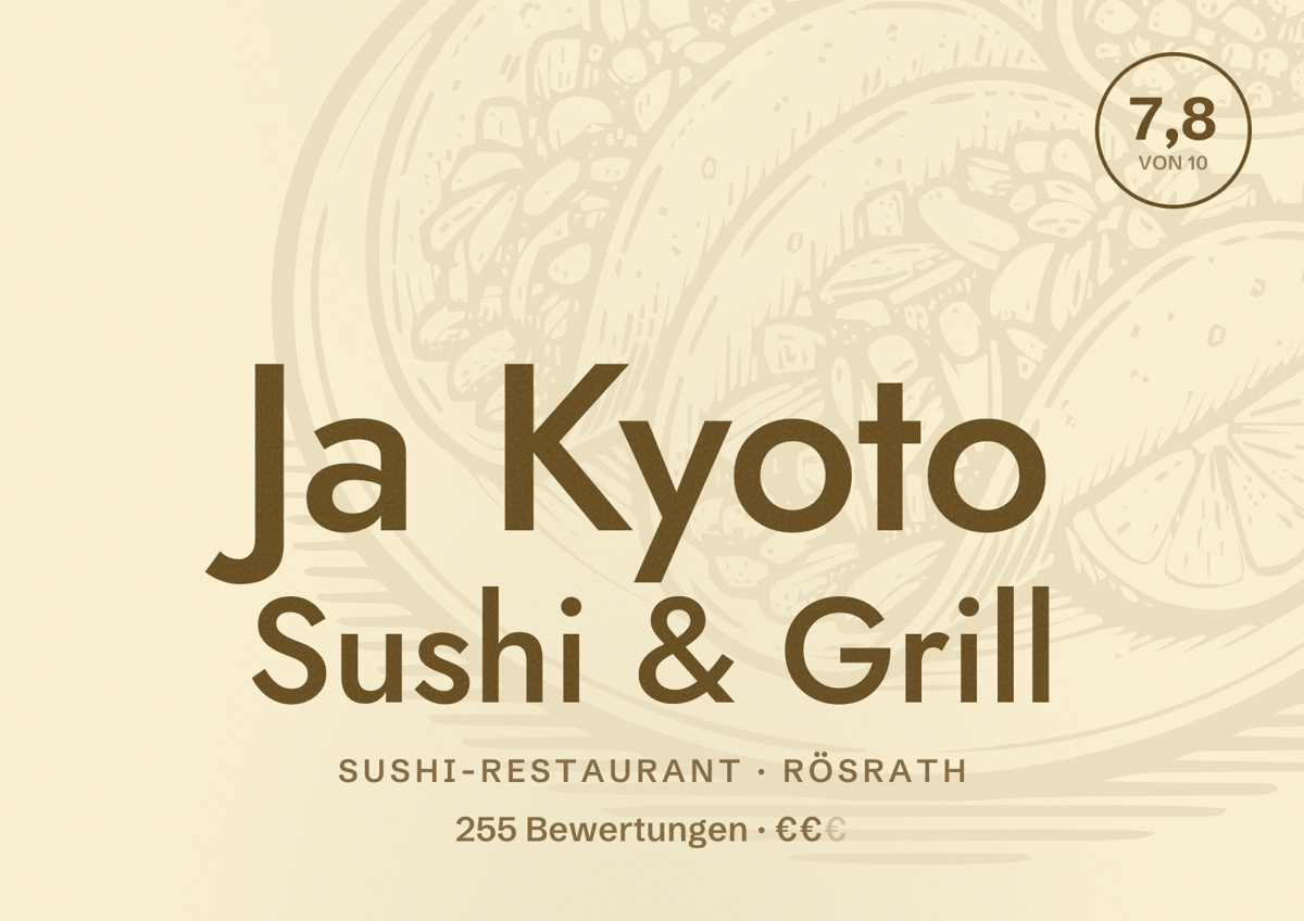 Illustriertes Poster von Ja Kyoto Sushi & Grill, Sushi-Restaurant in Rösrath: Bewertung 7,8 von 10 aus 255 Bewertungen, Preisniveau €€