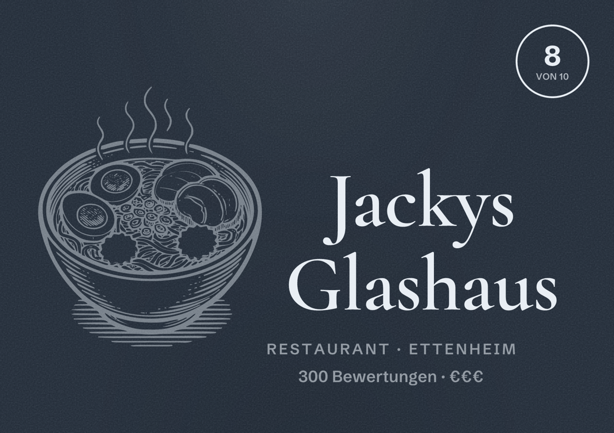 Illustriertes Poster von Jackys Glashaus, Restaurant in Ettenheim: Bewertung 8 von 10 aus 300 Bewertungen, Preisniveau €€€