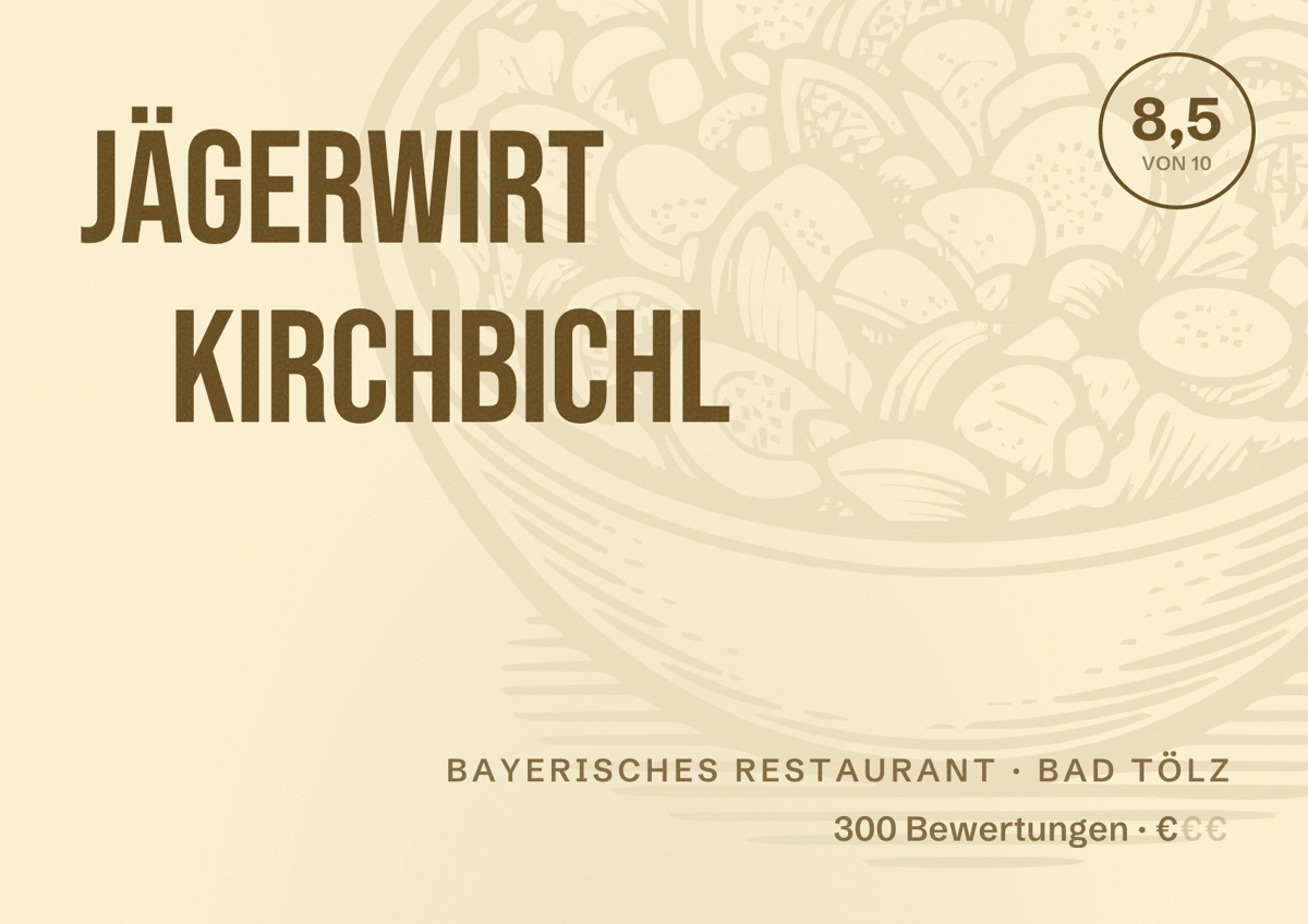 Illustriertes Poster von Jägerwirt Kirchbichl, Bayerisches Restaurant in Bad Tölz: Bewertung 8,5 von 10 aus 300 Bewertungen, Preisniveau €