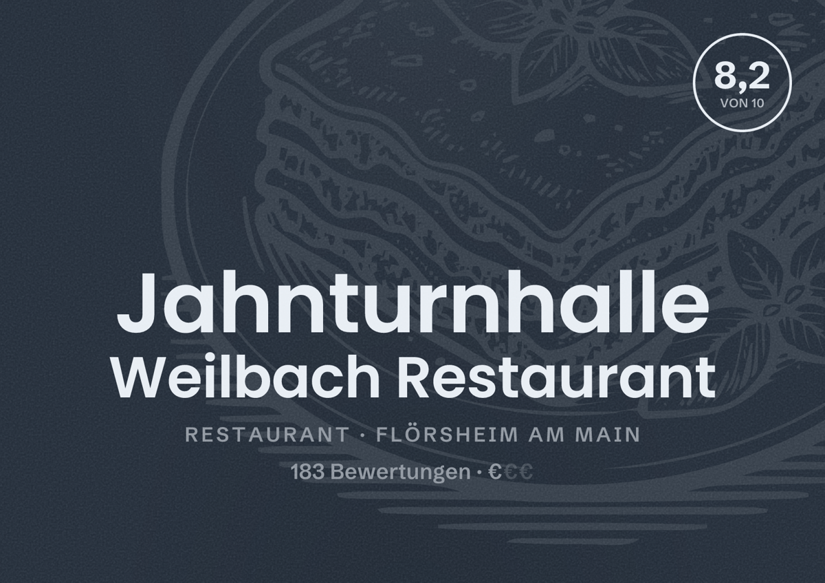 Illustriertes Poster von Jahnturnhalle Weilbach Restaurant, Restaurant in Flörsheim am Main: Bewertung 8,2 von 10 aus 183 Bewertungen, Preisniveau €