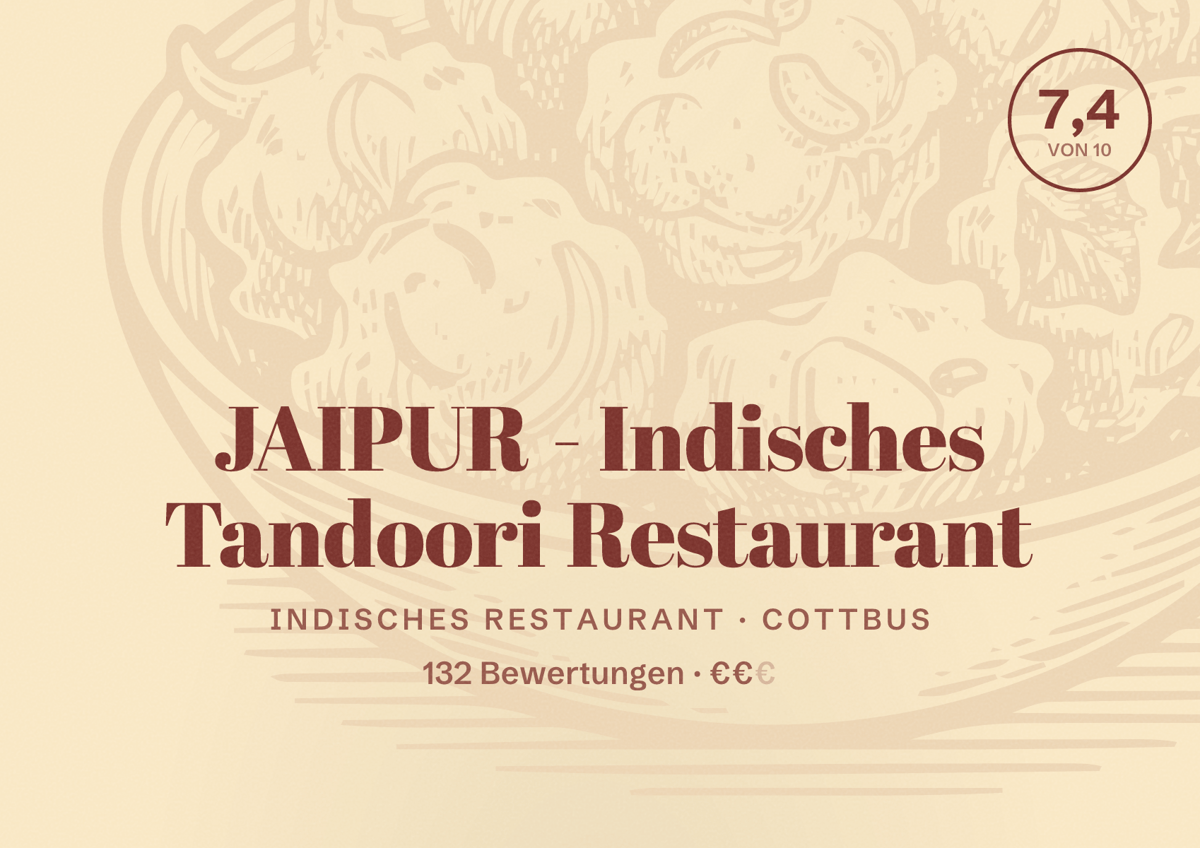 Illustriertes Poster von JAIPUR - Indisches Tandoori Restaurant, Indisches Restaurant in Cottbus: Bewertung 7,4 von 10 aus 132 Bewertungen, Preisniveau €€