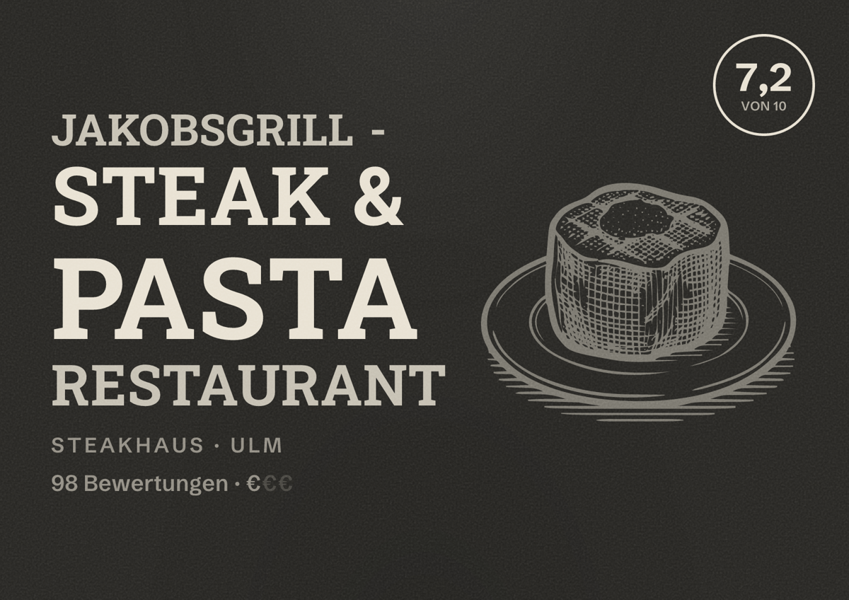 Illustriertes Poster von JakobsGrill - Steak & Pasta Restaurant, Steakhaus in Ulm: Bewertung 7,2 von 10 aus 98 Bewertungen, Preisniveau €