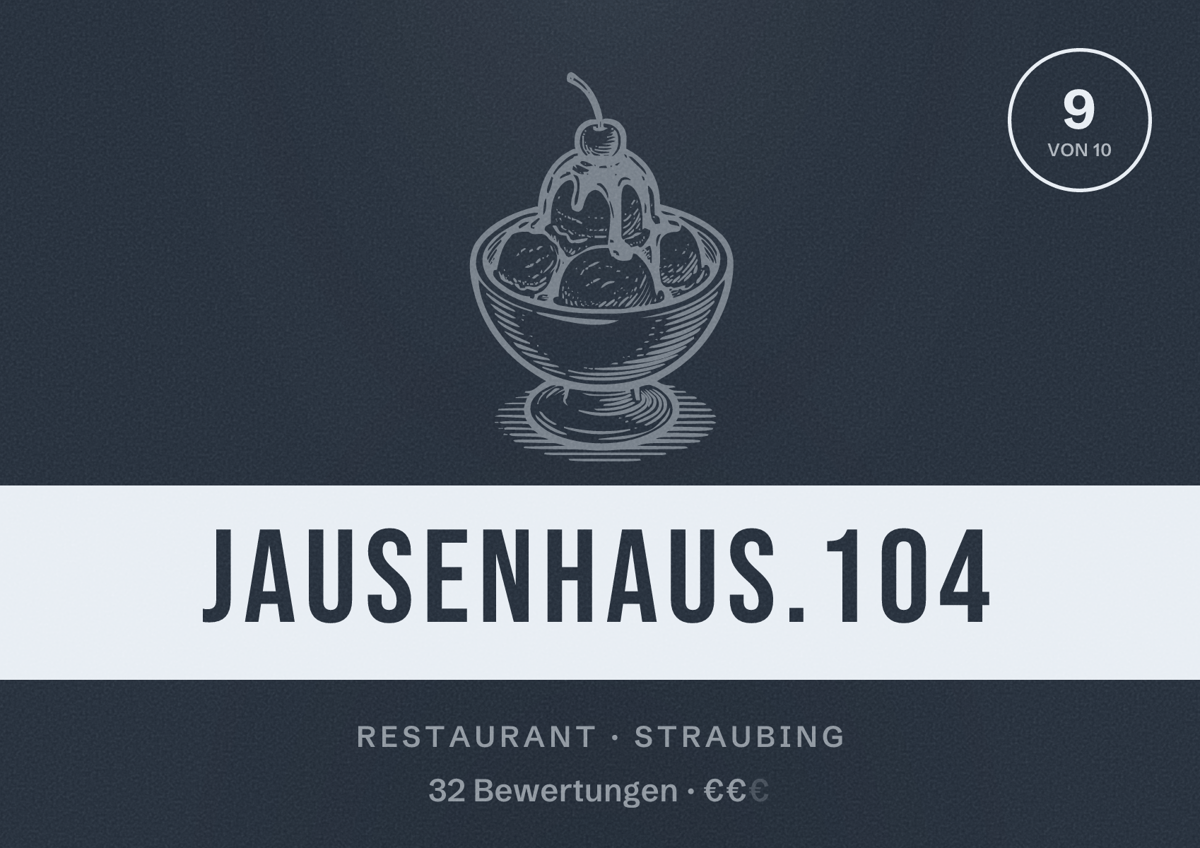 Illustriertes Poster von Jausenhaus.104, Restaurant in Straubing: Bewertung 9 von 10 aus 32 Bewertungen, Preisniveau €€