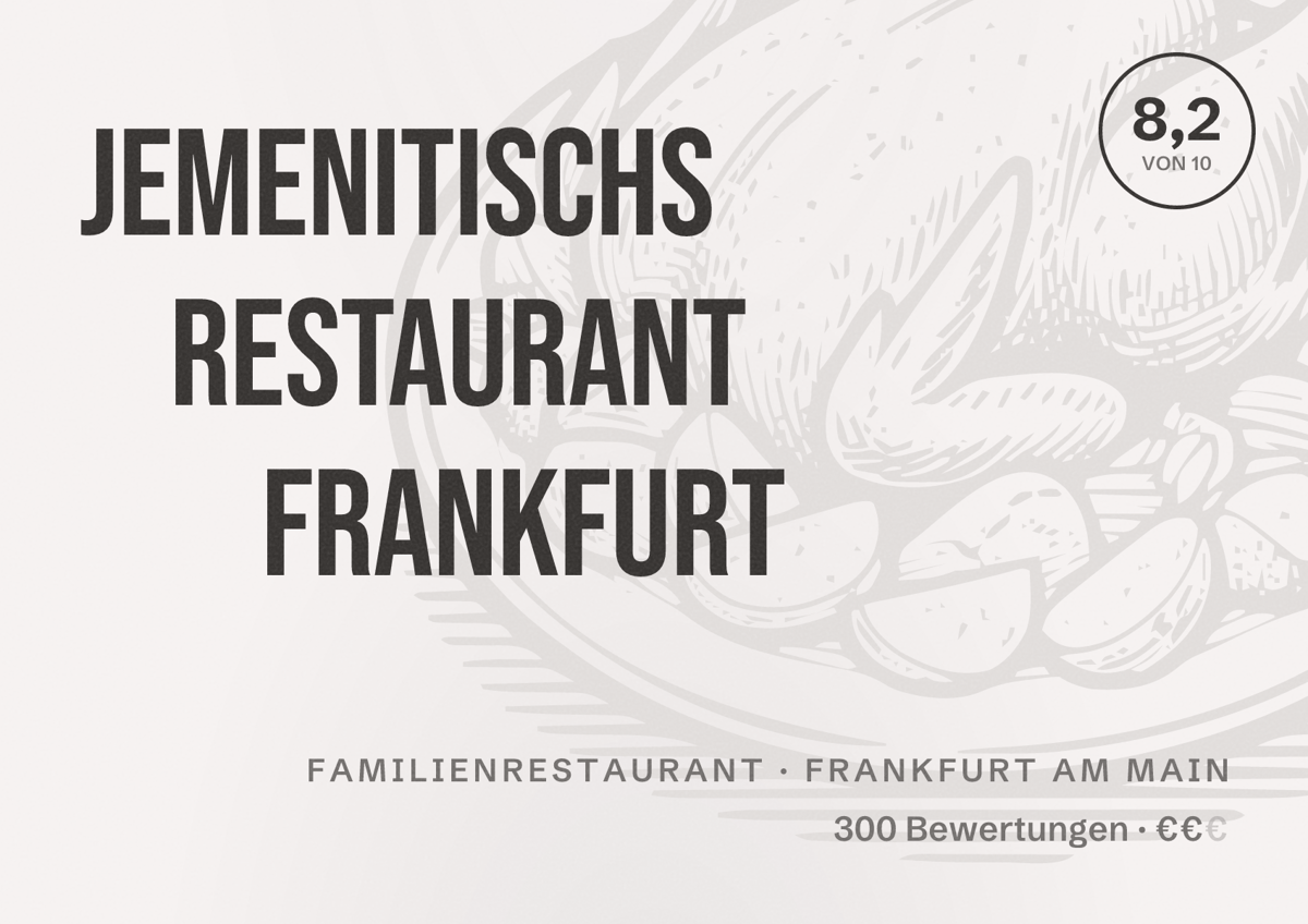 Illustriertes Poster von jemenitischs Restaurant Frankfurt, Familienrestaurant in Frankfurt am Main: Bewertung 8,2 von 10 aus 300 Bewertungen, Preisniveau €€