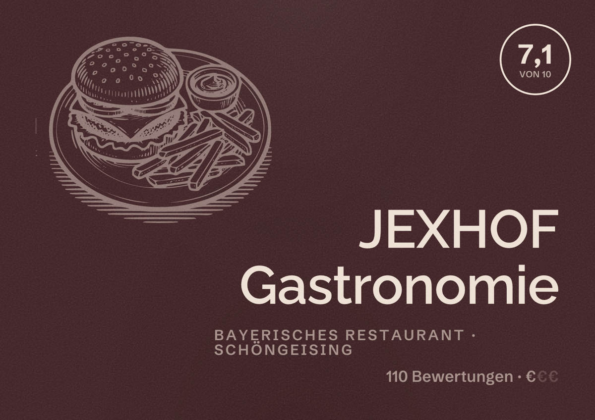 Illustriertes Poster von JEXHOF Gastronomie, Bayerisches Restaurant in Schöngeising: Bewertung 7,1 von 10 aus 110 Bewertungen, Preisniveau €