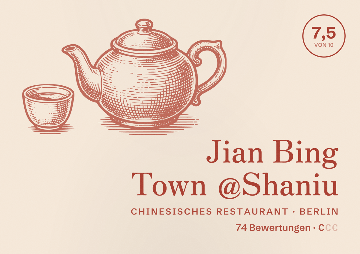 Illustriertes Poster von Jian Bing Town @Shaniu, Chinesisches Restaurant in Berlin: Bewertung 7,5 von 10 aus 74 Bewertungen, Preisniveau €