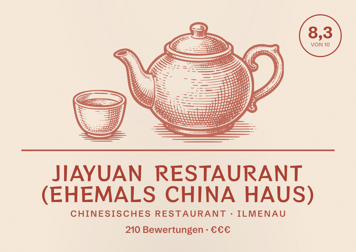 Illustriertes Poster von Jiayuan Restaurant (ehemals China Haus), Chinesisches Restaurant in Ilmenau: Bewertung 8,3 von 10 aus 210 Bewertungen, Preisniveau €€€