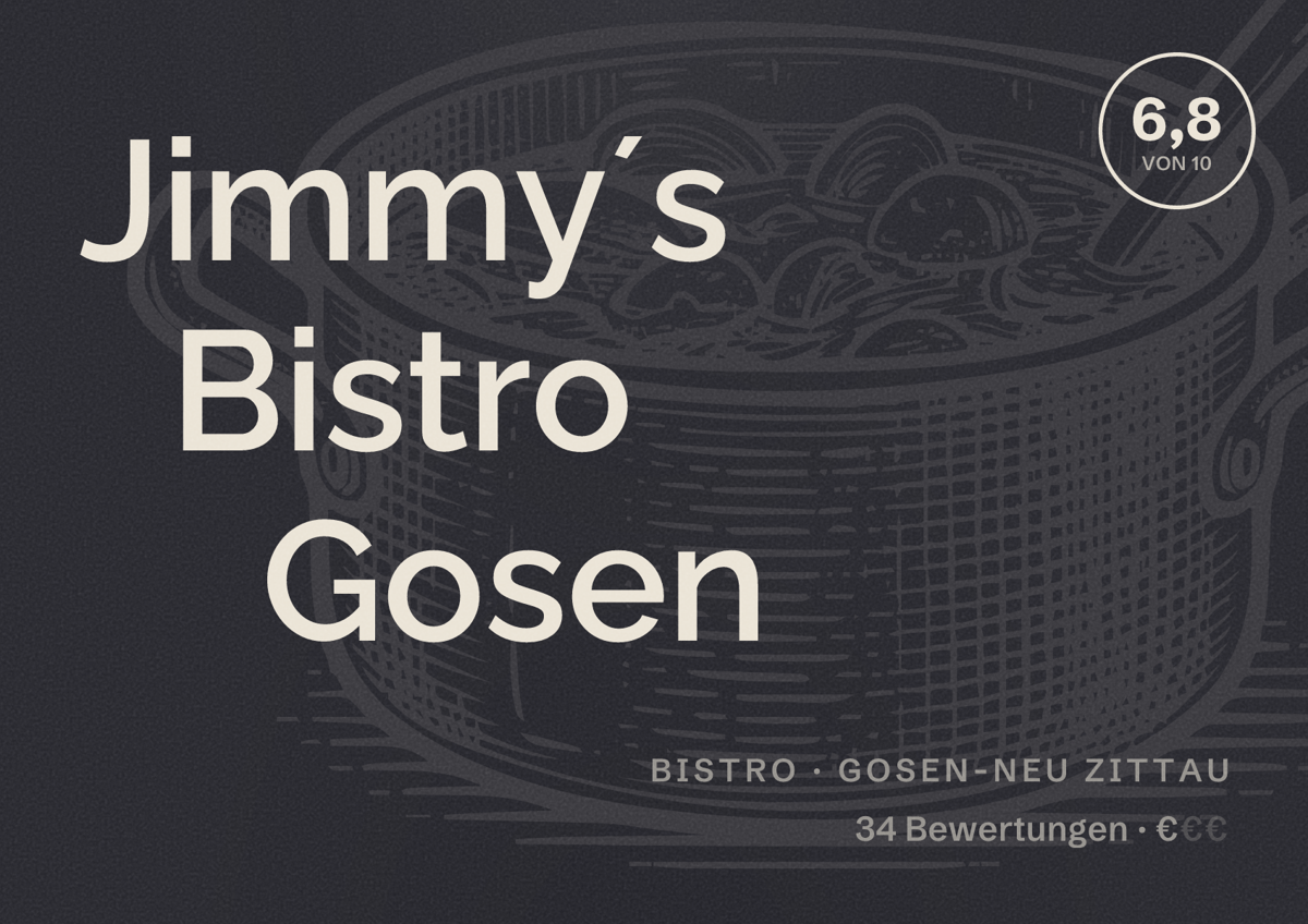 Illustriertes Poster von Jimmy´s Bistro Gosen, Bistro in Gosen-Neu Zittau: Bewertung 6,8 von 10 aus 34 Bewertungen, Preisniveau €