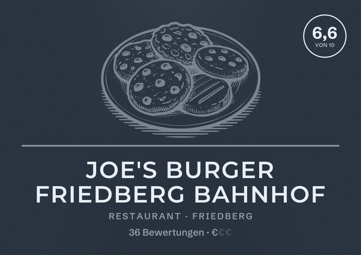 Illustriertes Poster von Joe's Burger Friedberg Bahnhof, Restaurant in Friedberg: Bewertung 6,6 von 10 aus 36 Bewertungen, Preisniveau €
