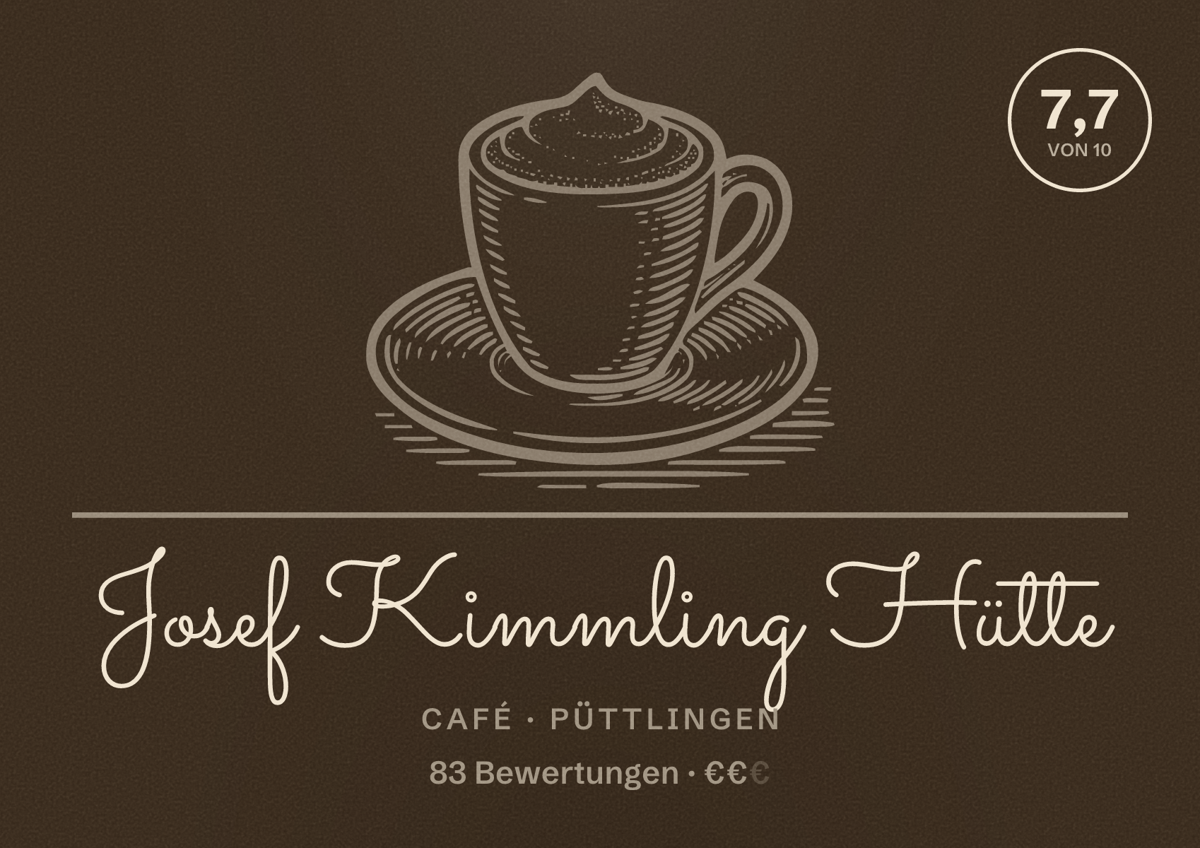 Illustriertes Poster von Josef Kimmling Hütte, Café in Püttlingen: Bewertung 7,7 von 10 aus 83 Bewertungen, Preisniveau €€
