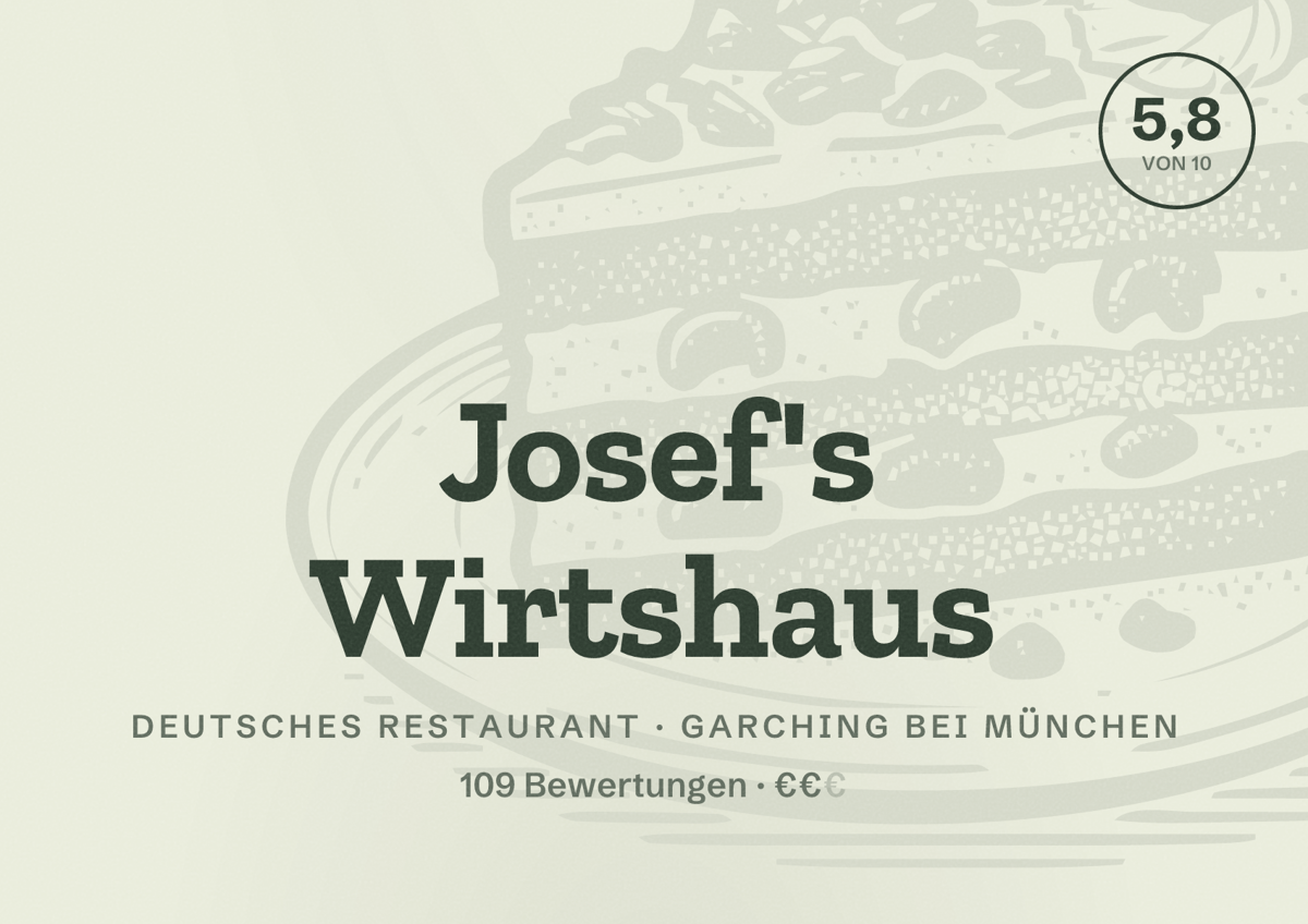 Illustriertes Poster von Josef's Wirtshaus, Deutsches Restaurant in Garching bei München: Bewertung 5,8 von 10 aus 109 Bewertungen, Preisniveau €€