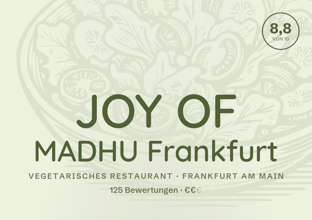 Illustriertes Poster von JOY OF MADHU Frankfurt, Vegetarisches Restaurant in Frankfurt am Main: Bewertung 8,8 von 10 aus 125 Bewertungen, Preisniveau €€
