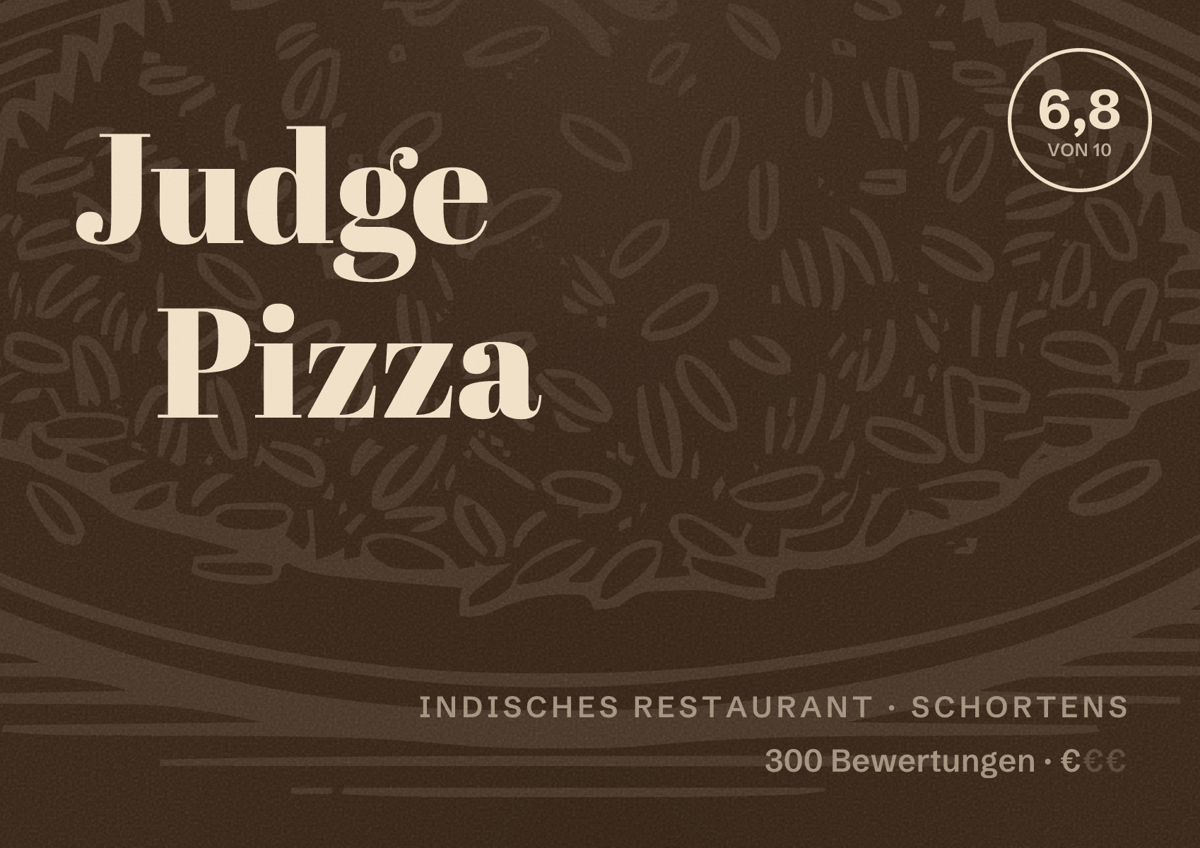 Illustriertes Poster von Judge Pizza, Indisches Restaurant in Schortens: Bewertung 6,8 von 10 aus 300 Bewertungen, Preisniveau €