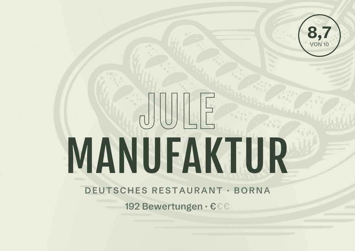 Illustriertes Poster von JULE Manufaktur, Deutsches Restaurant in Borna: Bewertung 8,7 von 10 aus 192 Bewertungen, Preisniveau €